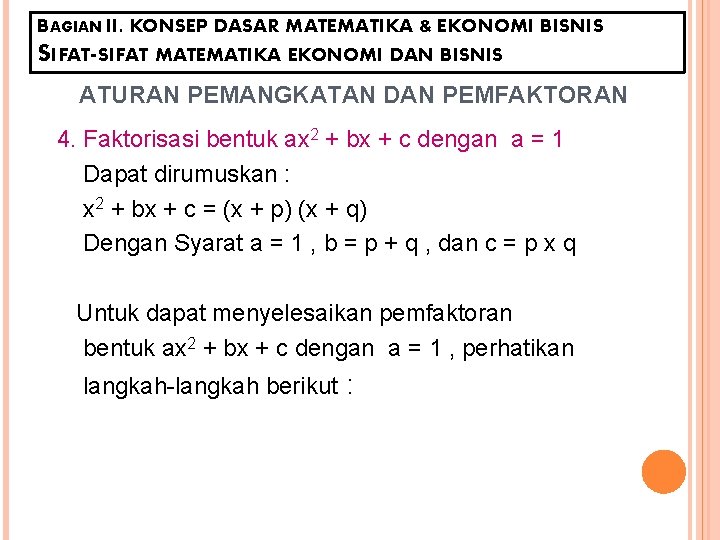 BAGIAN II. KONSEP DASAR MATEMATIKA & EKONOMI BISNIS SIFAT-SIFAT MATEMATIKA EKONOMI DAN BISNIS ATURAN
