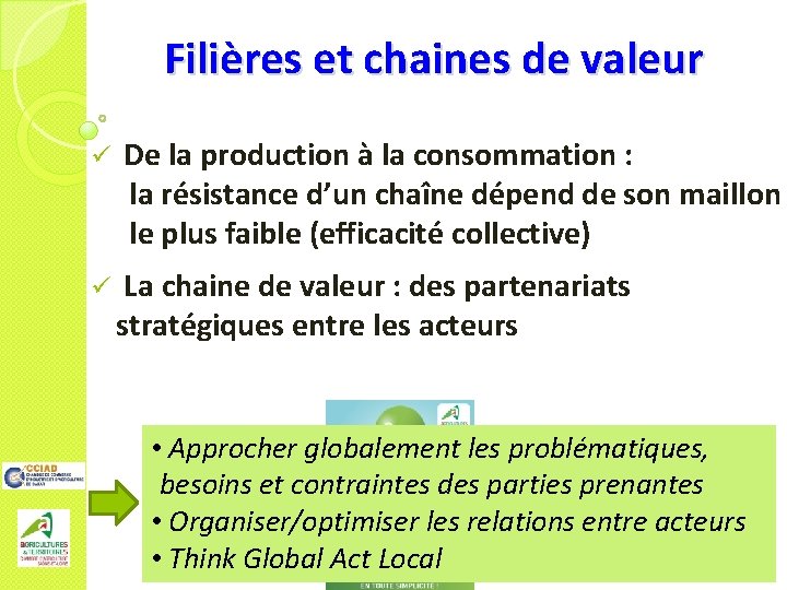 Filières et chaines de valeur ü De la production à la consommation : la