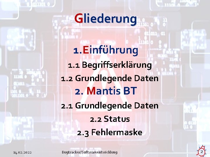 Gliederung 1. Einführung 1. 1 Begriffserklärung 1. 2 Grundlegende Daten 2. Mantis BT 2.