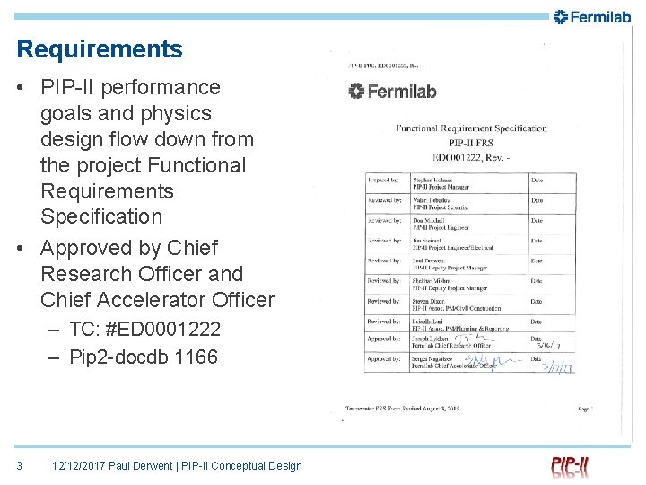 Requirements • PIP-II performance goals and physics design flow down from the project Functional