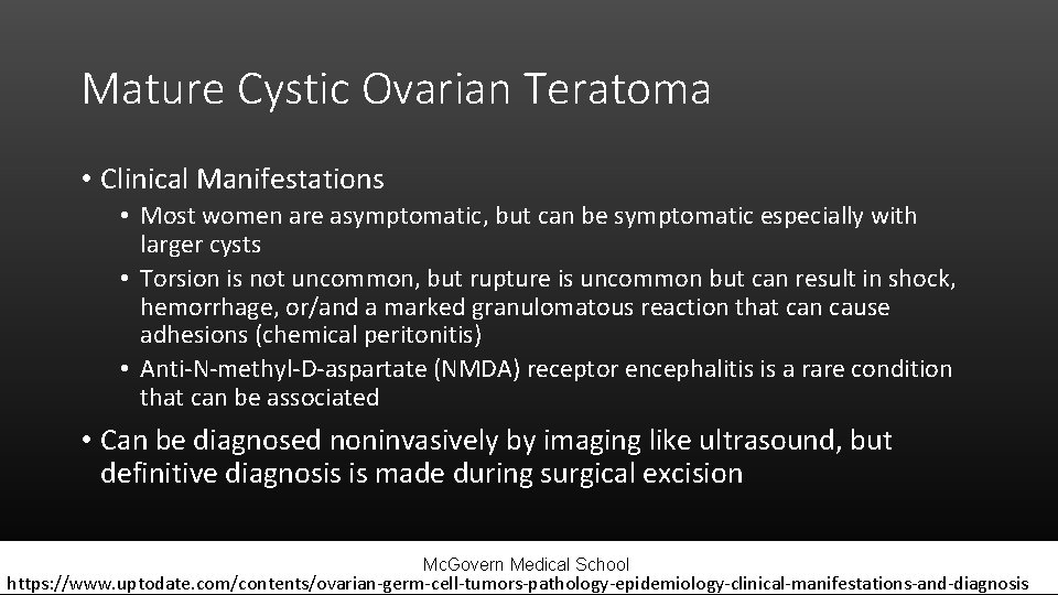 Mature Cystic Ovarian Teratoma • Clinical Manifestations • Most women are asymptomatic, but can