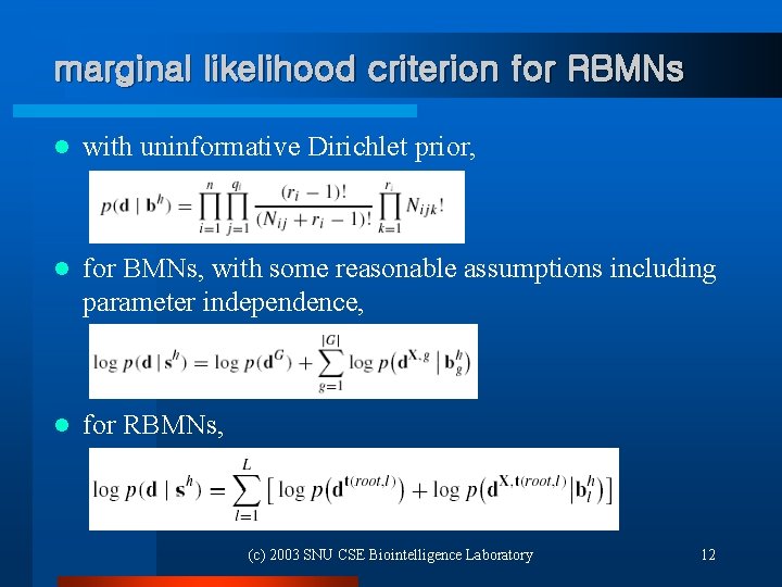 marginal likelihood criterion for RBMNs l with uninformative Dirichlet prior, l for BMNs, with