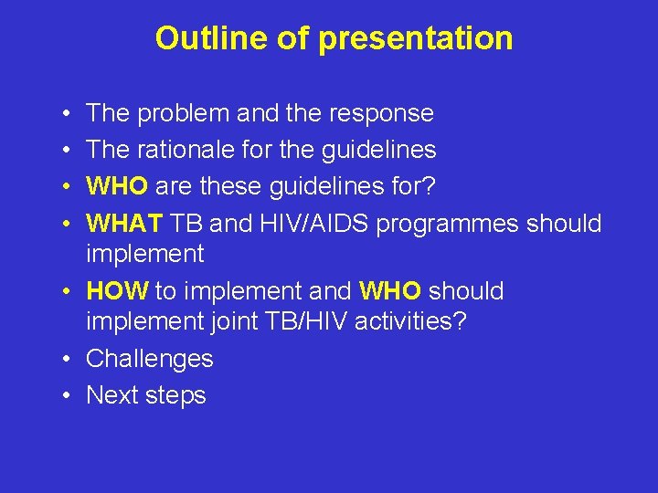 Outline of presentation • • The problem and the response The rationale for the