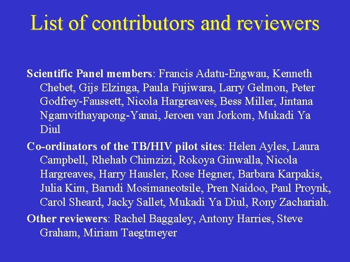 List of contributors and reviewers Scientific Panel members: Francis Adatu-Engwau, Kenneth Chebet, Gijs Elzinga,