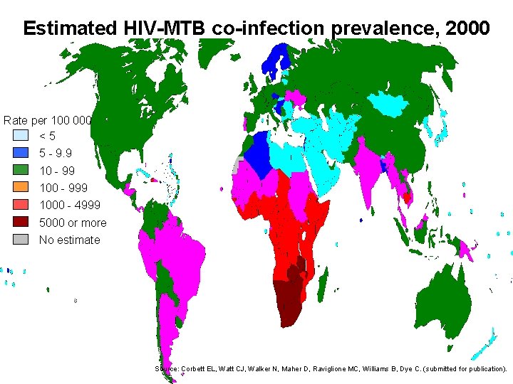 Estimated HIV-MTB co-infection prevalence, 2000 Rate per 100 000 <5 5 - 9. 9
