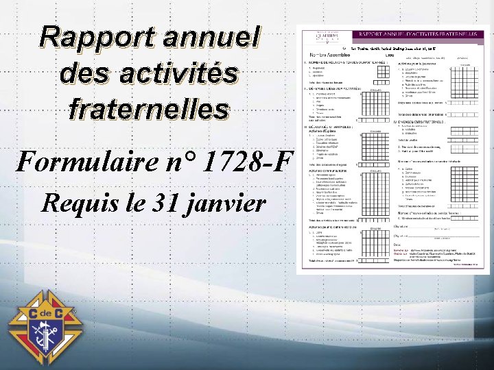 Rapport annuel des activités fraternelles Formulaire n° 1728 -F Requis le 31 janvier For