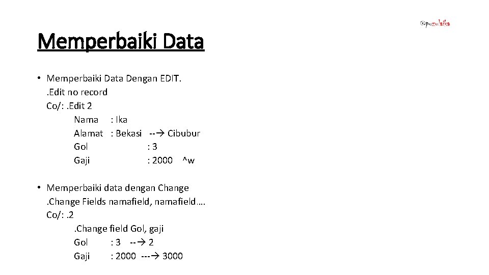 Memperbaiki Data • Memperbaiki Data Dengan EDIT. . Edit no record Co/: . Edit