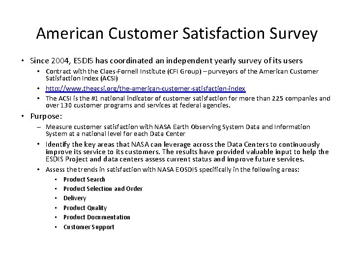 American Customer Satisfaction Survey • Since 2004, ESDIS has coordinated an independent yearly survey