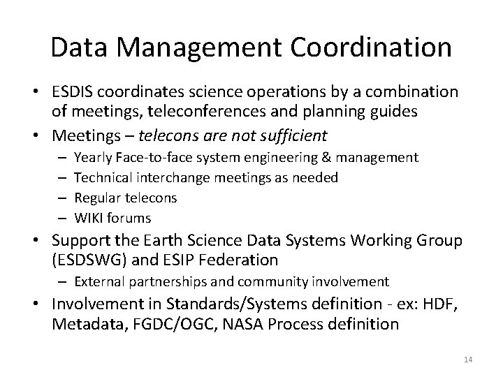 Data Management Coordination • ESDIS coordinates science operations by a combination of meetings, teleconferences