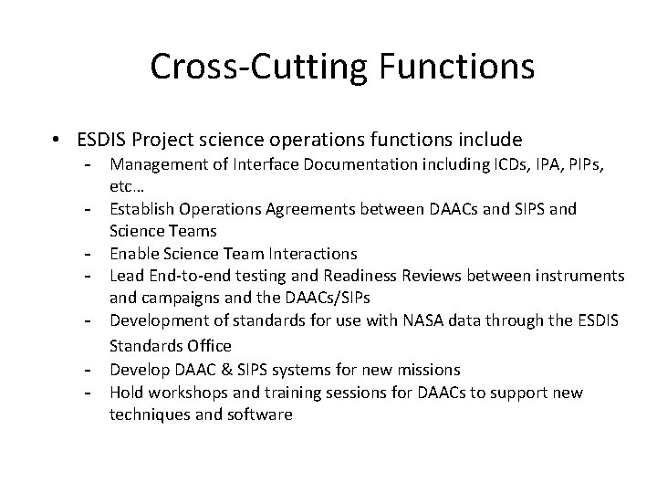 Cross-Cutting Functions • ESDIS Project science operations functions include - Management of Interface Documentation