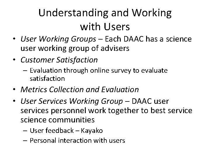 Understanding and Working with Users • User Working Groups – Each DAAC has a