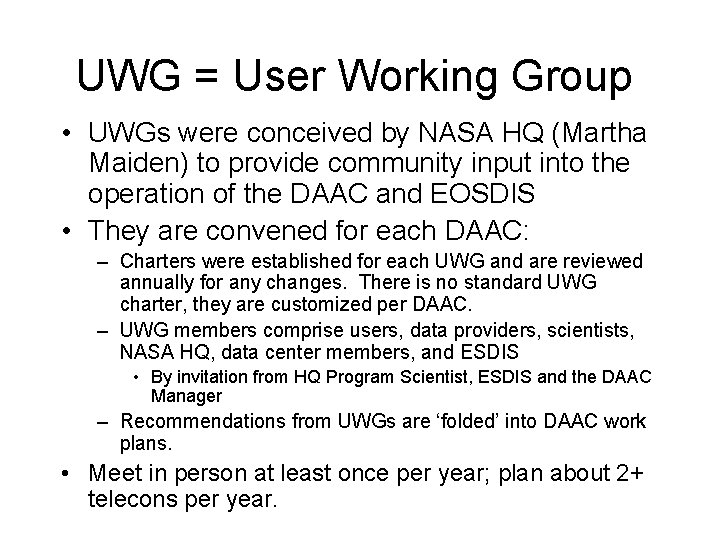 UWG = User Working Group • UWGs were conceived by NASA HQ (Martha Maiden)
