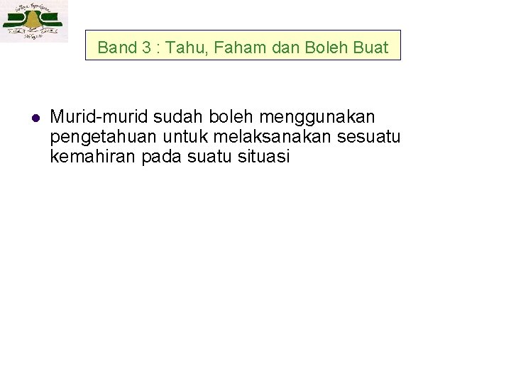 Band 3 : Tahu, Faham dan Boleh Buat l Murid-murid sudah boleh menggunakan pengetahuan