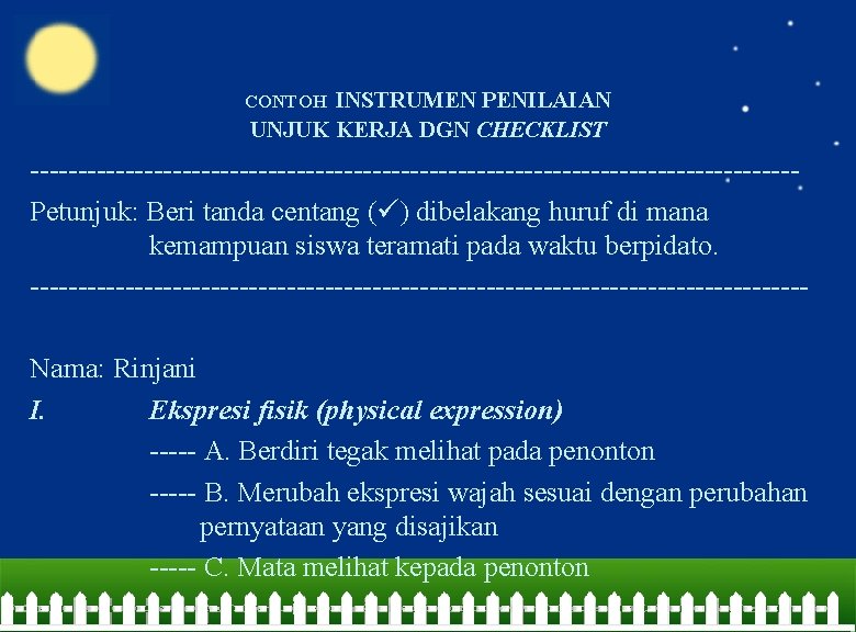 INSTRUMEN PENILAIAN UNJUK KERJA DGN CHECKLIST CONTOH ----------------------------------------Petunjuk: Beri tanda centang ( ) dibelakang