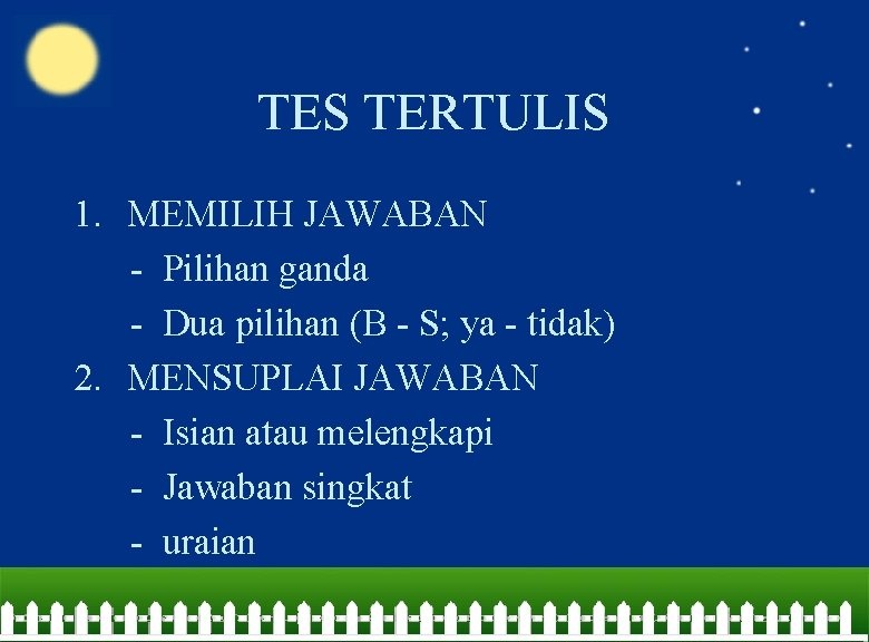 TES TERTULIS 1. MEMILIH JAWABAN - Pilihan ganda - Dua pilihan (B - S;