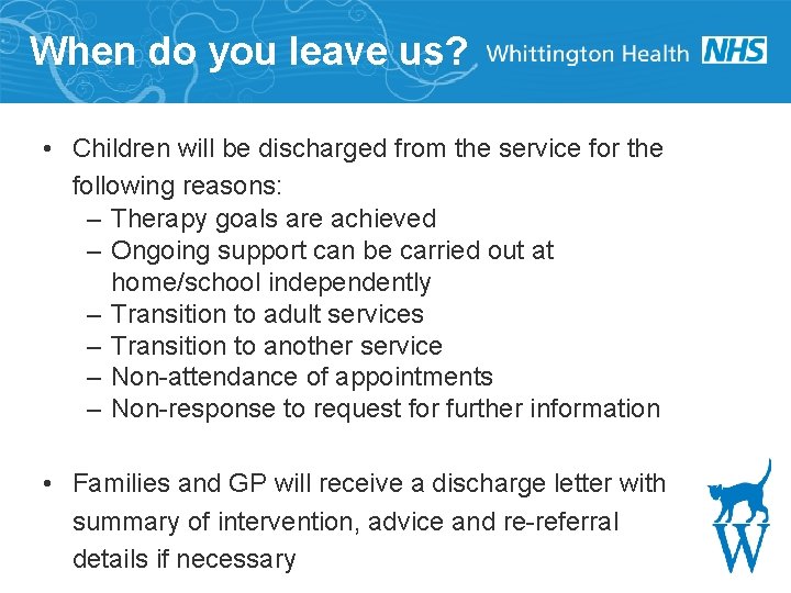 When do you leave us? • Children will be discharged from the service for