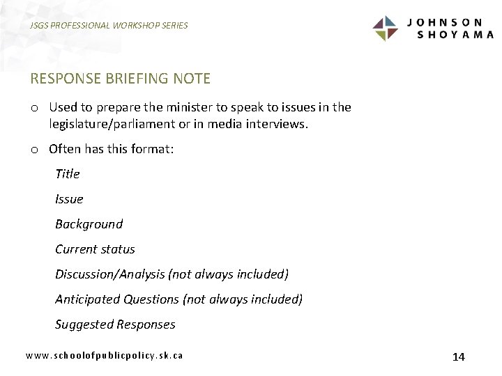JSGS PROFESSIONAL WORKSHOP SERIES RESPONSE BRIEFING NOTE o Used to prepare the minister to