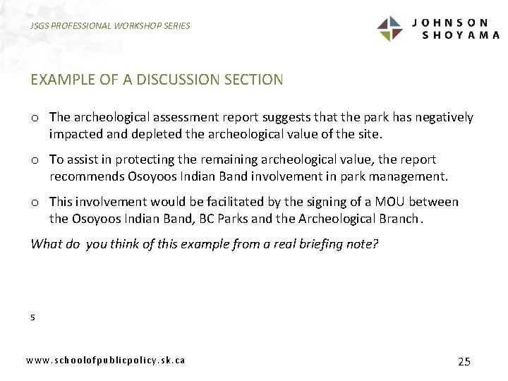 JSGS PROFESSIONAL WORKSHOP SERIES EXAMPLE OF A DISCUSSION SECTION o The archeological assessment report