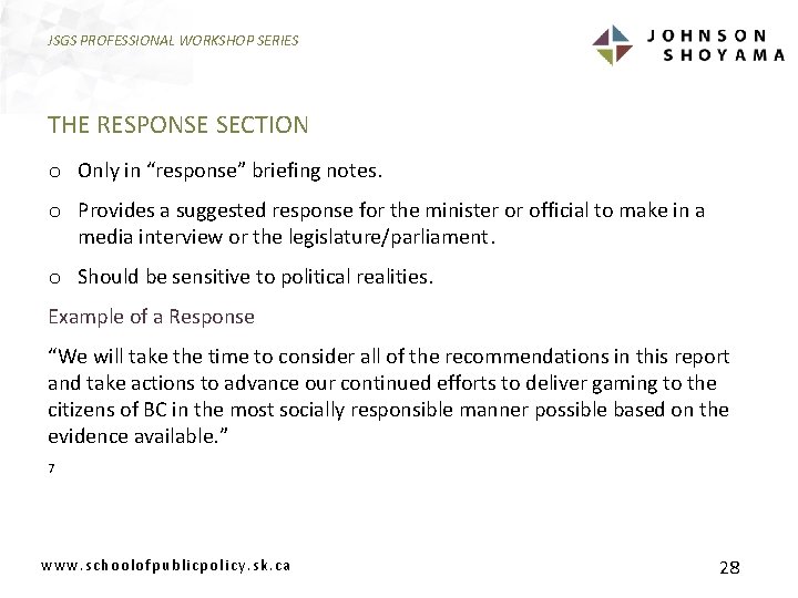 JSGS PROFESSIONAL WORKSHOP SERIES THE RESPONSE SECTION o Only in “response” briefing notes. o