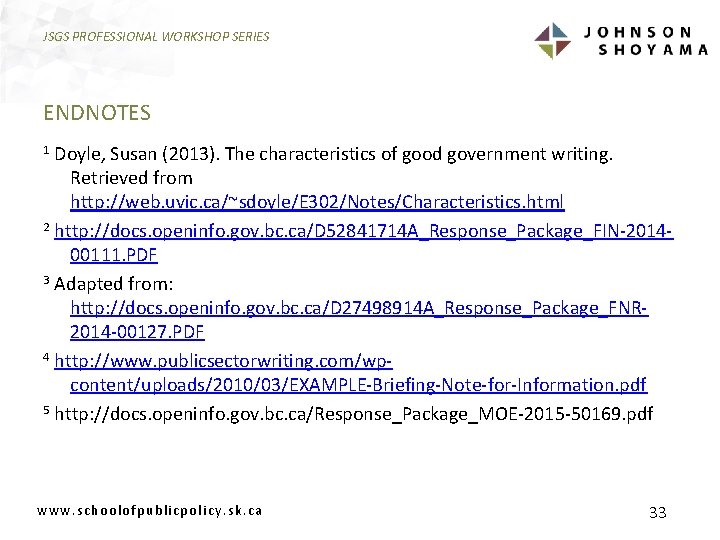 JSGS PROFESSIONAL WORKSHOP SERIES ENDNOTES Doyle, Susan (2013). The characteristics of good government writing.