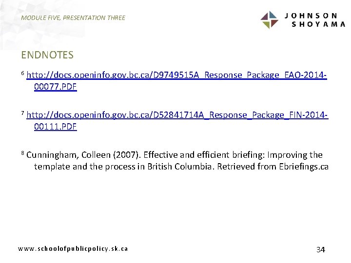 MODULE FIVE, PRESENTATION THREE ENDNOTES 6 http: //docs. openinfo. gov. bc. ca/D 9749515 A_Response_Package_EAO-201400077.