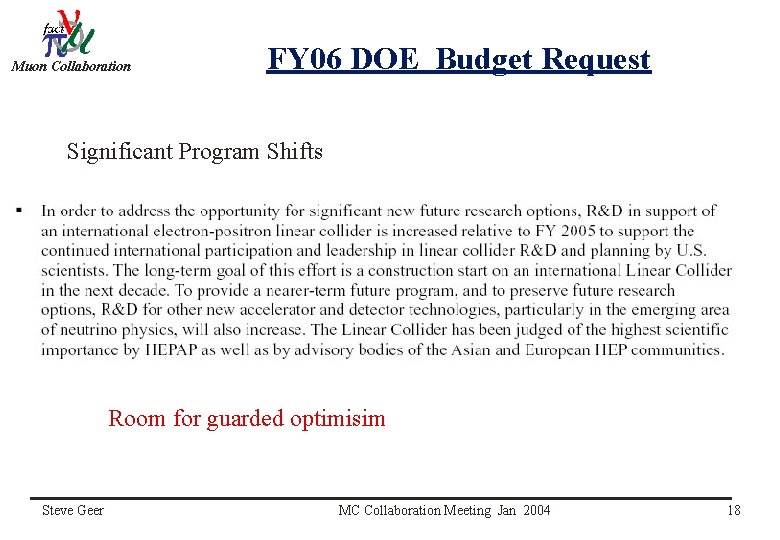 Muon Collaboration FY 06 DOE Budget Request Significant Program Shifts Room for guarded optimisim