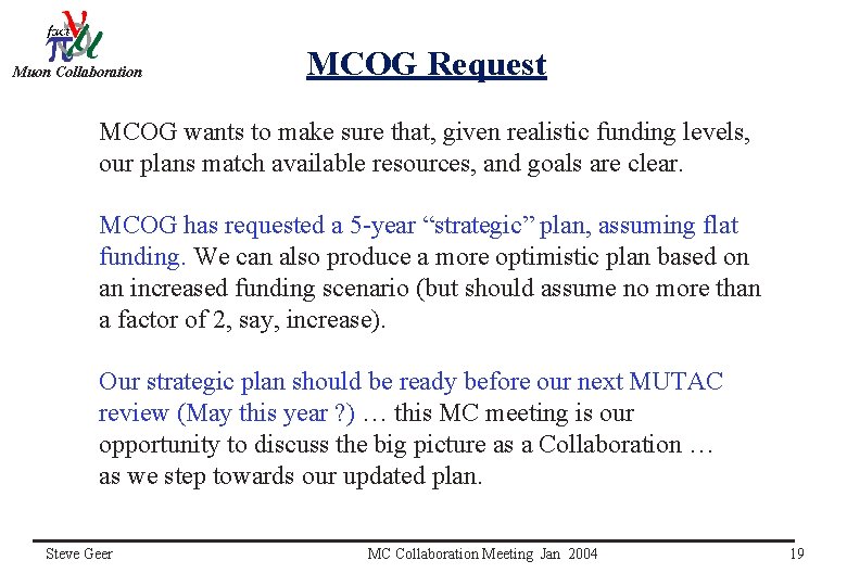 Muon Collaboration MCOG Request MCOG wants to make sure that, given realistic funding levels,