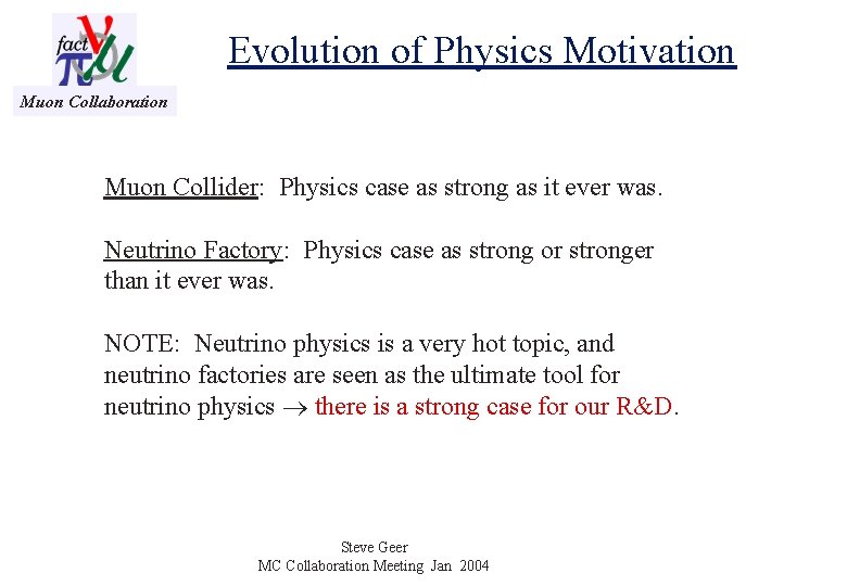 Evolution of Physics Motivation Muon Collaboration Muon Collider: Physics case as strong as it