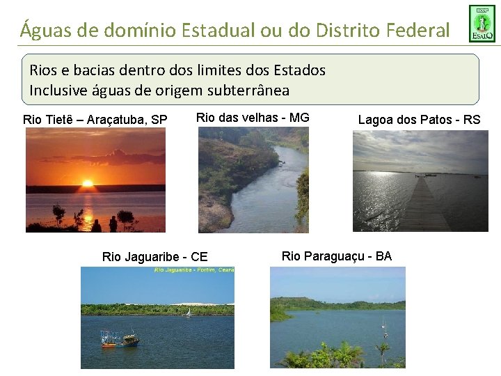 Águas de domínio Estadual ou do Distrito Federal Rios e bacias dentro dos limites