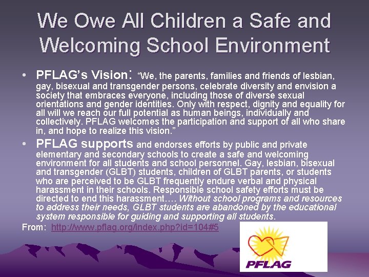 We Owe All Children a Safe and Welcoming School Environment • PFLAG’s Vision: “We,