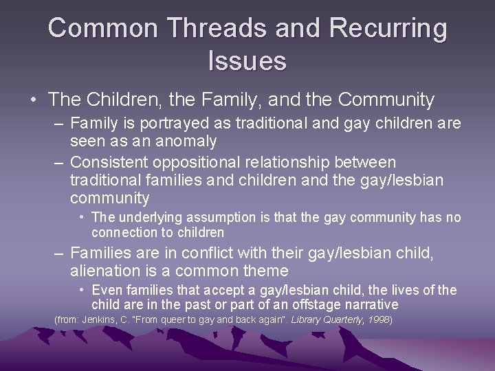 Common Threads and Recurring Issues • The Children, the Family, and the Community –