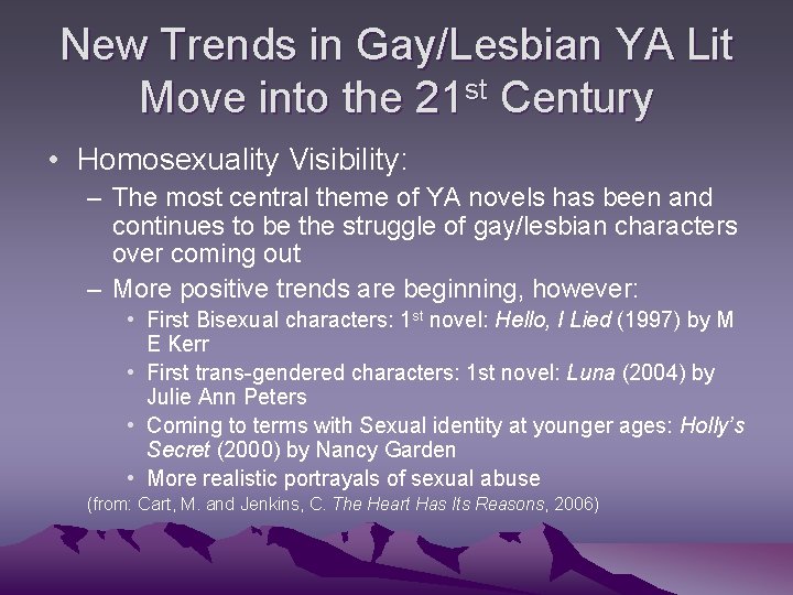New Trends in Gay/Lesbian YA Lit Move into the 21 st Century • Homosexuality