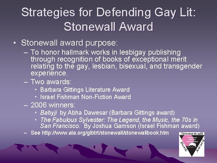 Strategies for Defending Gay Lit: Stonewall Award • Stonewall award purpose: – To honor