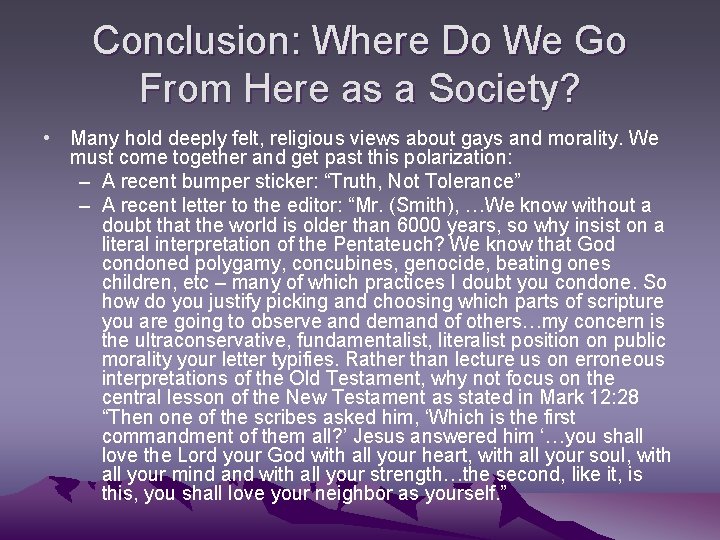 Conclusion: Where Do We Go From Here as a Society? • Many hold deeply