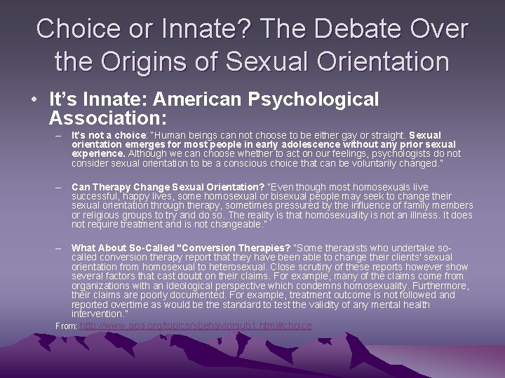 Choice or Innate? The Debate Over the Origins of Sexual Orientation • It’s Innate: