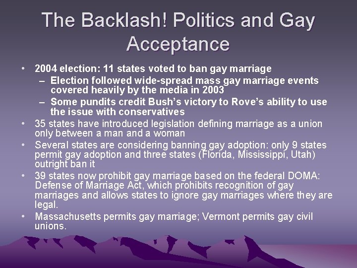 The Backlash! Politics and Gay Acceptance • 2004 election: 11 states voted to ban