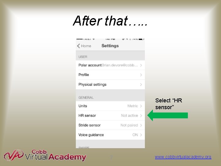 After that…. . Select “HR sensor” 7 www. cobbvirtualacademy. org 