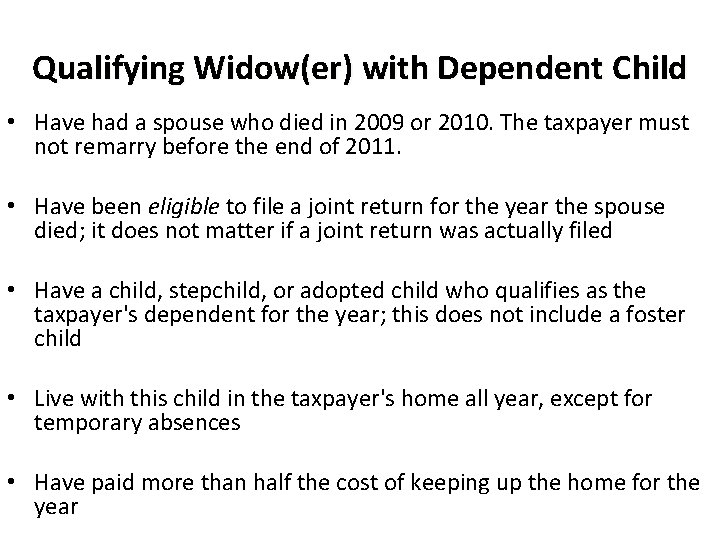 Qualifying Widow(er) with Dependent Child • Have had a spouse who died in 2009