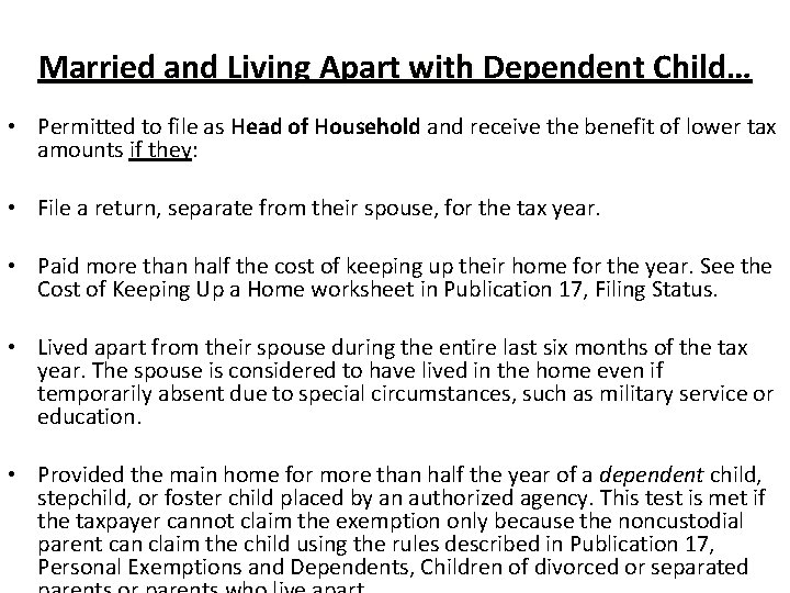 Married and Living Apart with Dependent Child… • Permitted to file as Head of