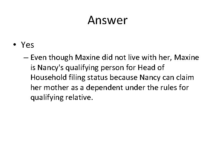 Answer • Yes – Even though Maxine did not live with her, Maxine is