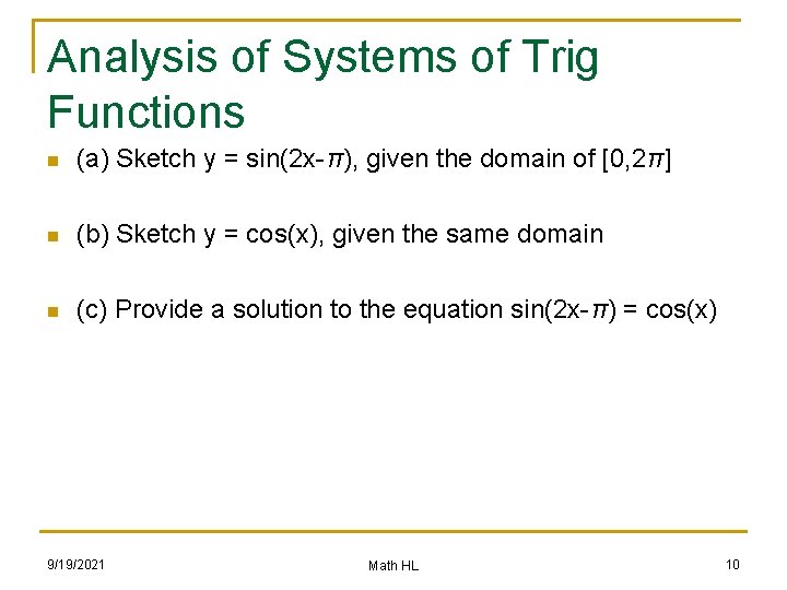 Analysis of Systems of Trig Functions n (a) Sketch y = sin(2 x-π), given