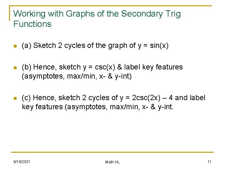 Working with Graphs of the Secondary Trig Functions n (a) Sketch 2 cycles of