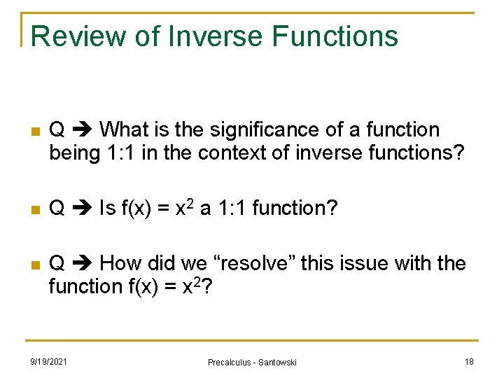 Review of Inverse Functions n Q What is the significance of a function being