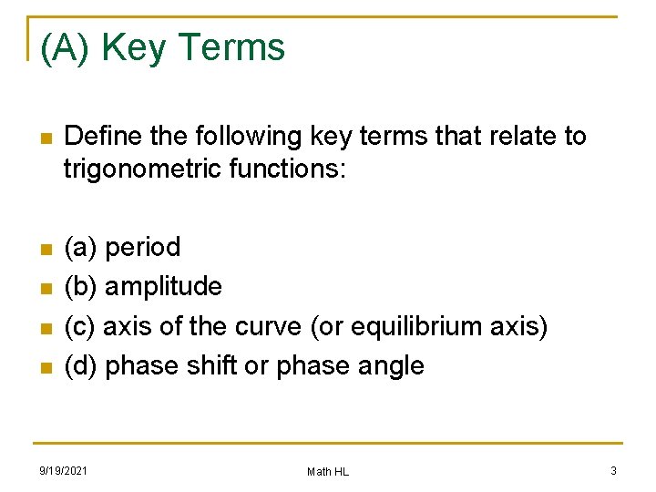 (A) Key Terms n Define the following key terms that relate to trigonometric functions: