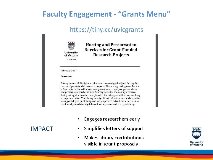 Faculty Engagement - “Grants Menu” https: //tiny. cc/uvicgrants • Engages researchers early IMPACT •