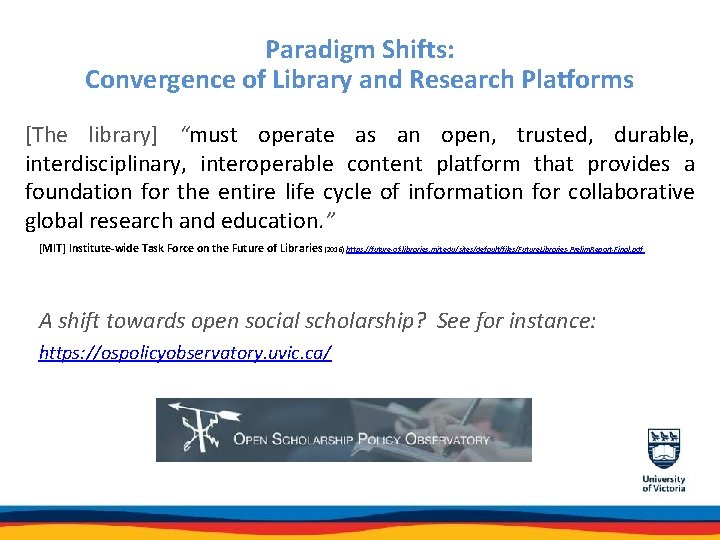 Paradigm Shifts: Convergence of Library and Research Platforms [The library] “must operate as an