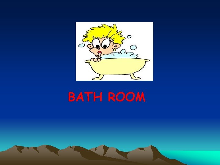 BATH ROOM 