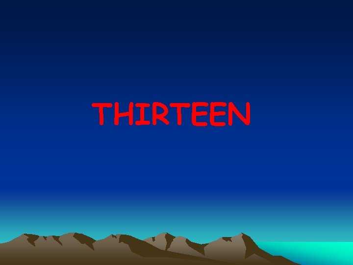 THIRTEEN 