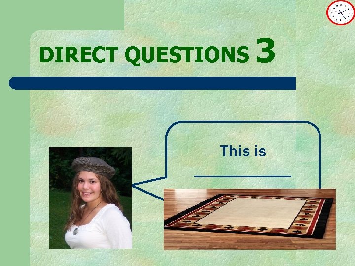 DIRECT QUESTIONS 3 This is ______ 