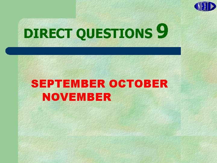 DIRECT QUESTIONS 9 SEPTEMBER OCTOBER NOVEMBER 